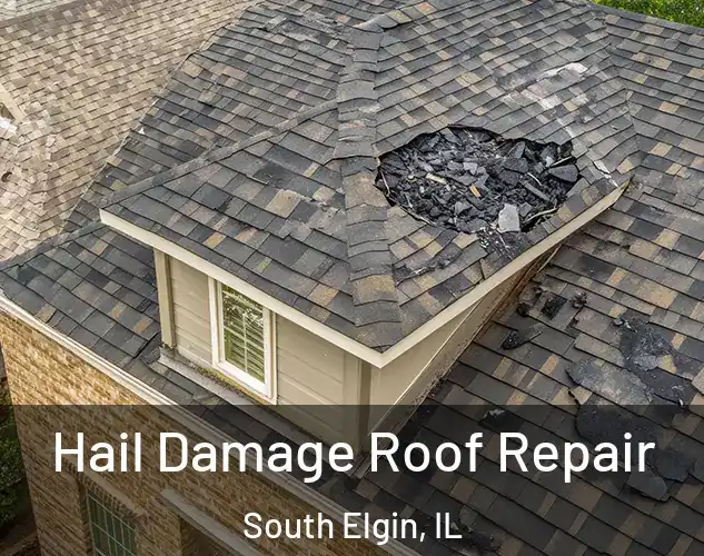  Hail Damage Roof Repair South Elgin, IL