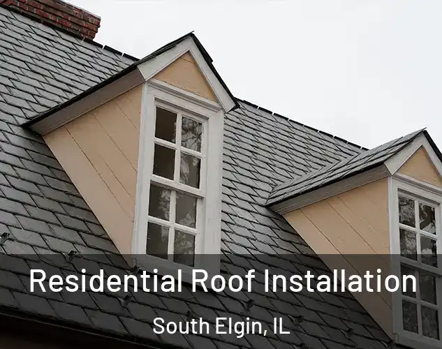  Residential Roof Installation South Elgin, IL