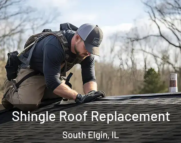  Shingle Roof Replacement South Elgin, IL