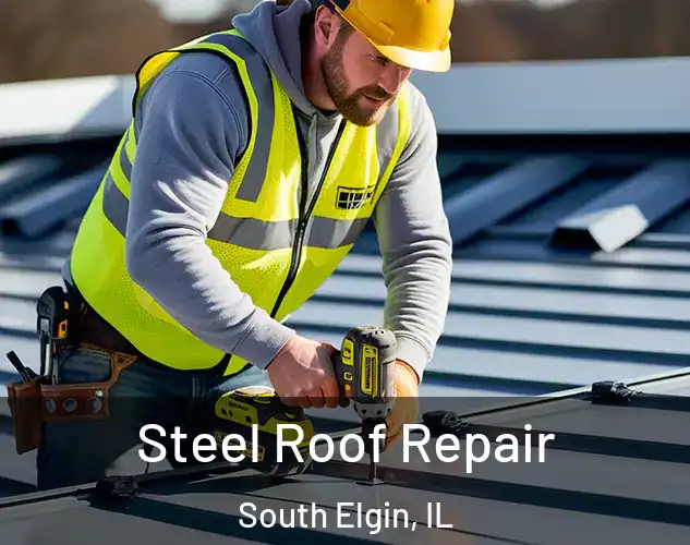  Steel Roof Repair South Elgin, IL