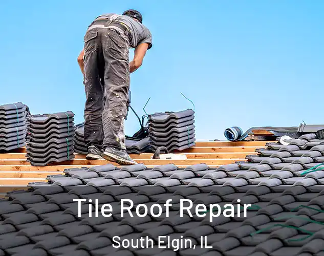 Tile Roof Repair South Elgin, IL