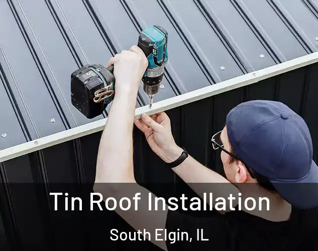  Tin Roof Installation South Elgin, IL